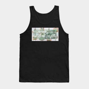 Buy me books and tell me I'm pretty Tank Top